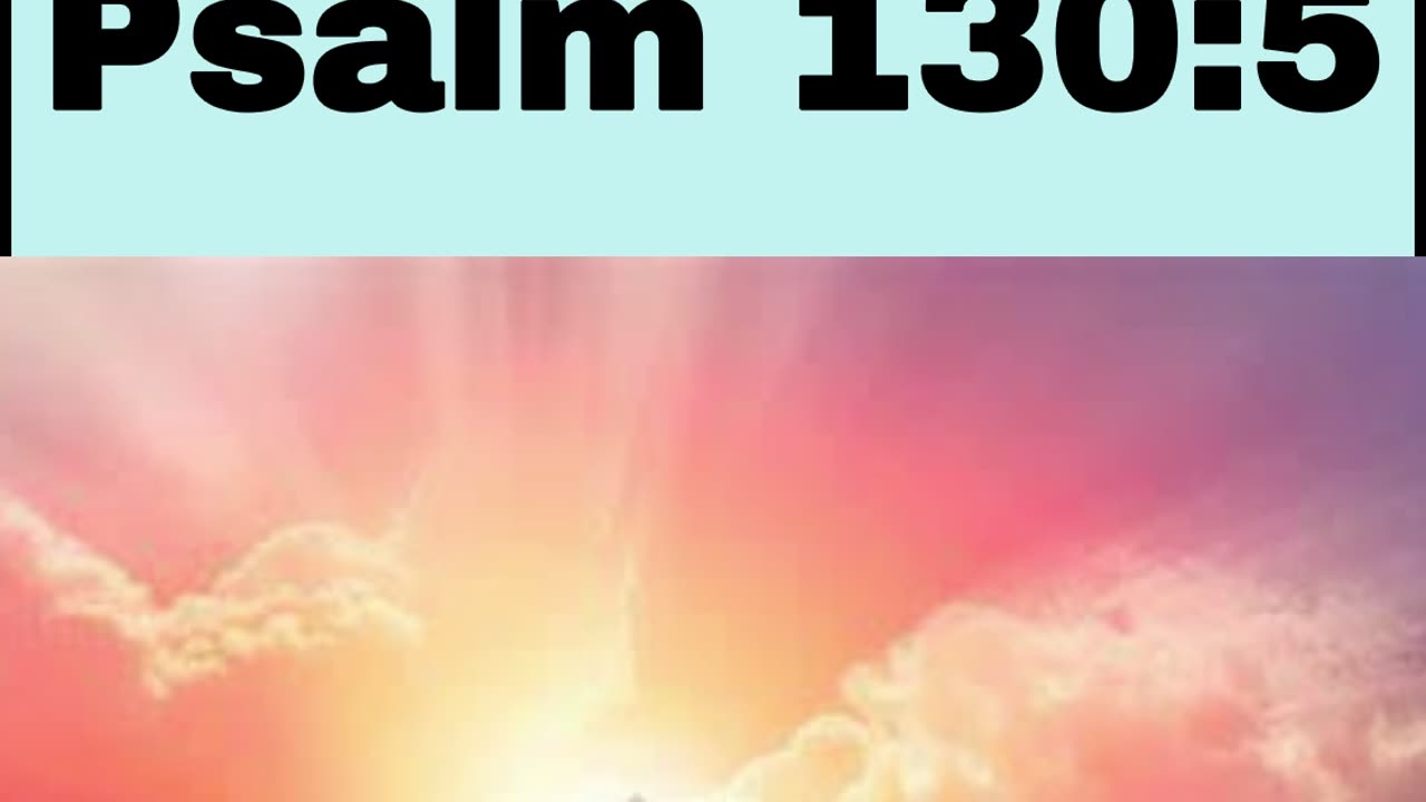 Daily Bible Verse - Psalm 130:5