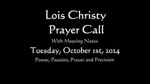 Lois Christy Prayer Group conference call for Tuesday, October 1st, 2024