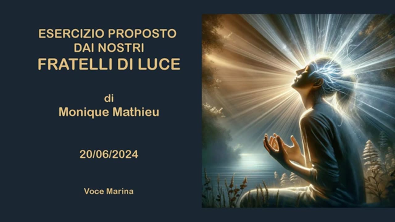 Esercizio proposto dai nostri Fratelli di Luce (Monique Mathieu) 20/06/2024