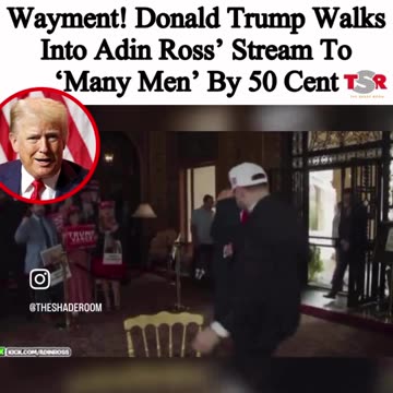 Donald Trump Walks Into Adin Ross Stream To ‘Many Men’ By 50 Cent