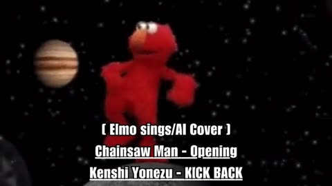 [Elmo sings/AI Cover] Chainsaw Man Opening Kenshi Yonezu 米津玄師 - KICK BACK