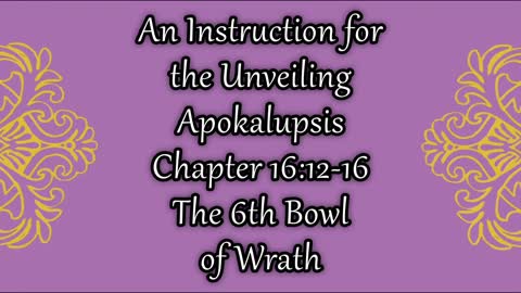 Revelation 16 The 6th Bowl of Wrath