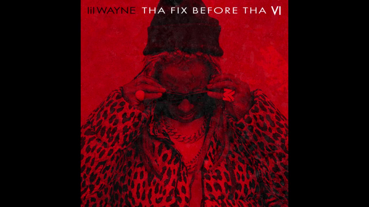 Lil Wayne - Tha Fix Before Tha VI Album Mixtape