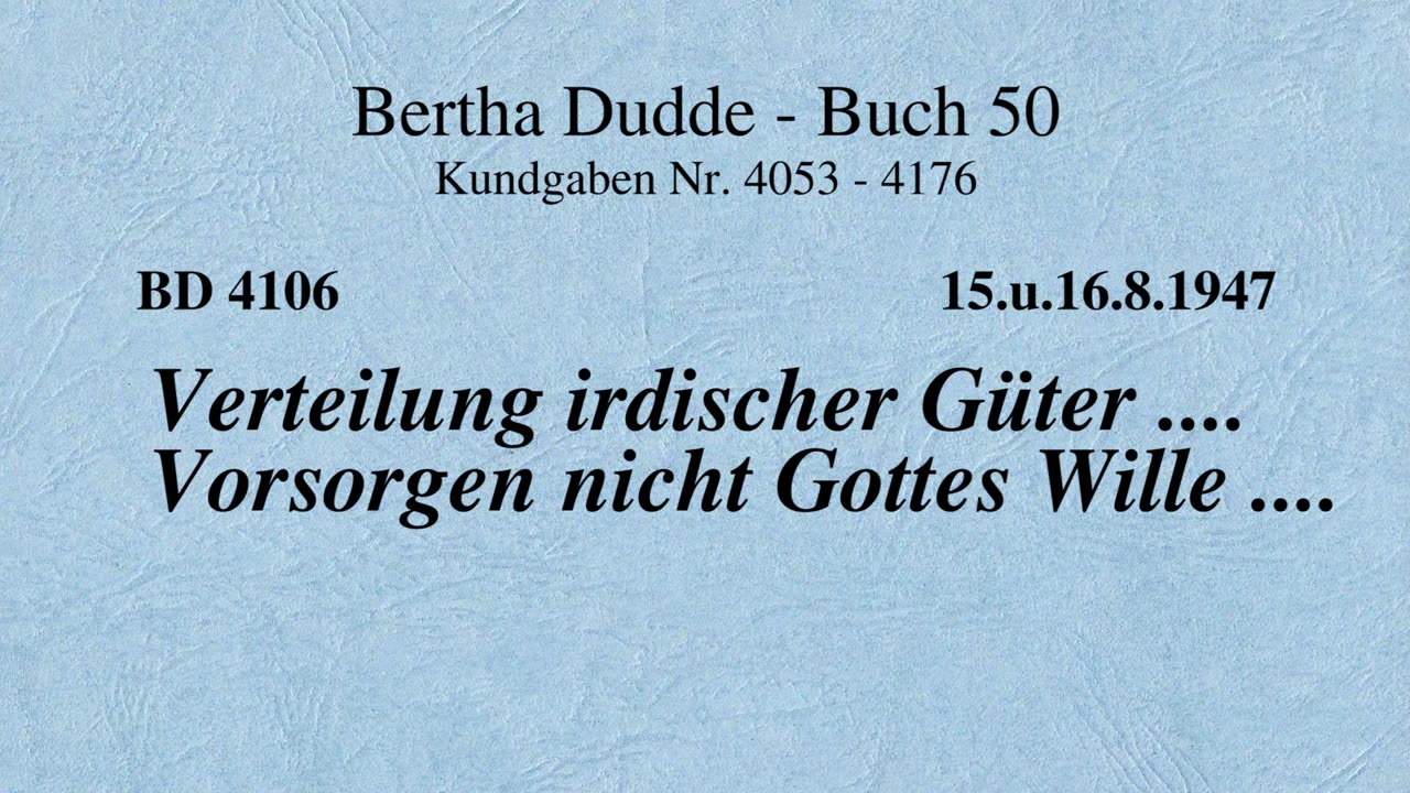 BD 4106 - VERTEILUNG IRDISCHER GÜTER .... VORSORGEN NICHT GOTTES WILLE ....