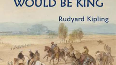 The Man Who Would Be King by Rudyard KIPLING read by Philippa _ Full Audio Book