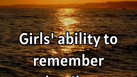 Girl's ability to remember things