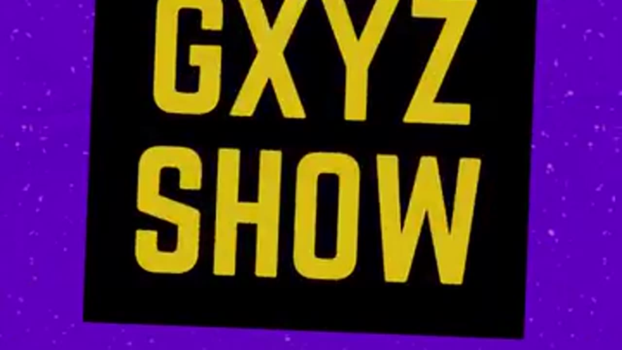 GXYZ SHOW