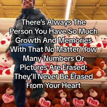 There’s Always 1 Person You Have So Much Growth With & They’ll Never Be Erased From Your Heart