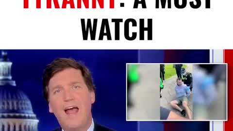 POLICE TYRANNY #22: A MUST WATCH BY TUCKER CARLSON