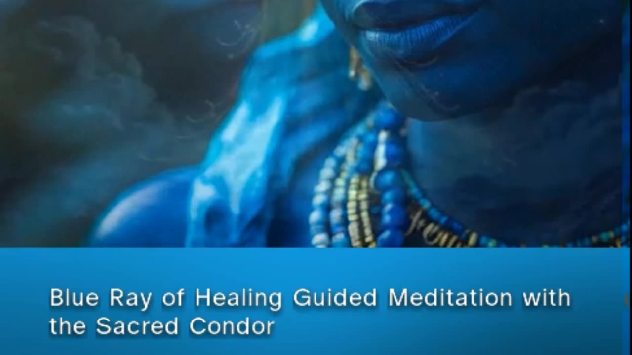 🔥 New! on Patreon: Blue Ray of Healing Guided Meditation with the Sacred Condor 🔥