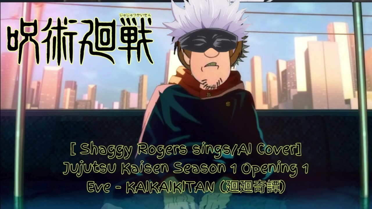 [Shaggy Rogers sings/AI Cover] Jujutsu Kaisen Season 1 Opening 1 Eve KAIKAIKITAN (廻廻奇譚)