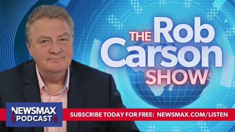 The Rob Carson Show (08/07/2024) - Hours 2 & 3 | Newsmax Podcasts