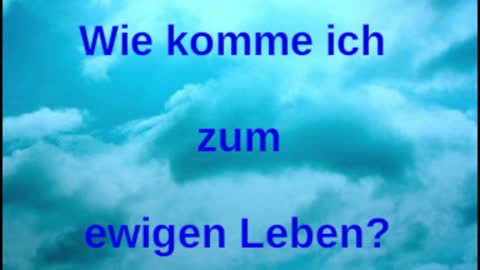 Wie komme zum ewigen Leben?