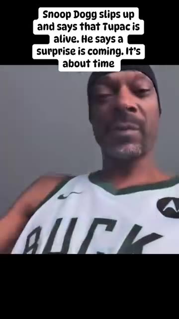 SNOOP DOG SAYS TUPAC IS ALIVE A SURPRISE COMING