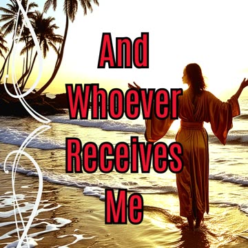 Receiving Christ, Accepts the Father