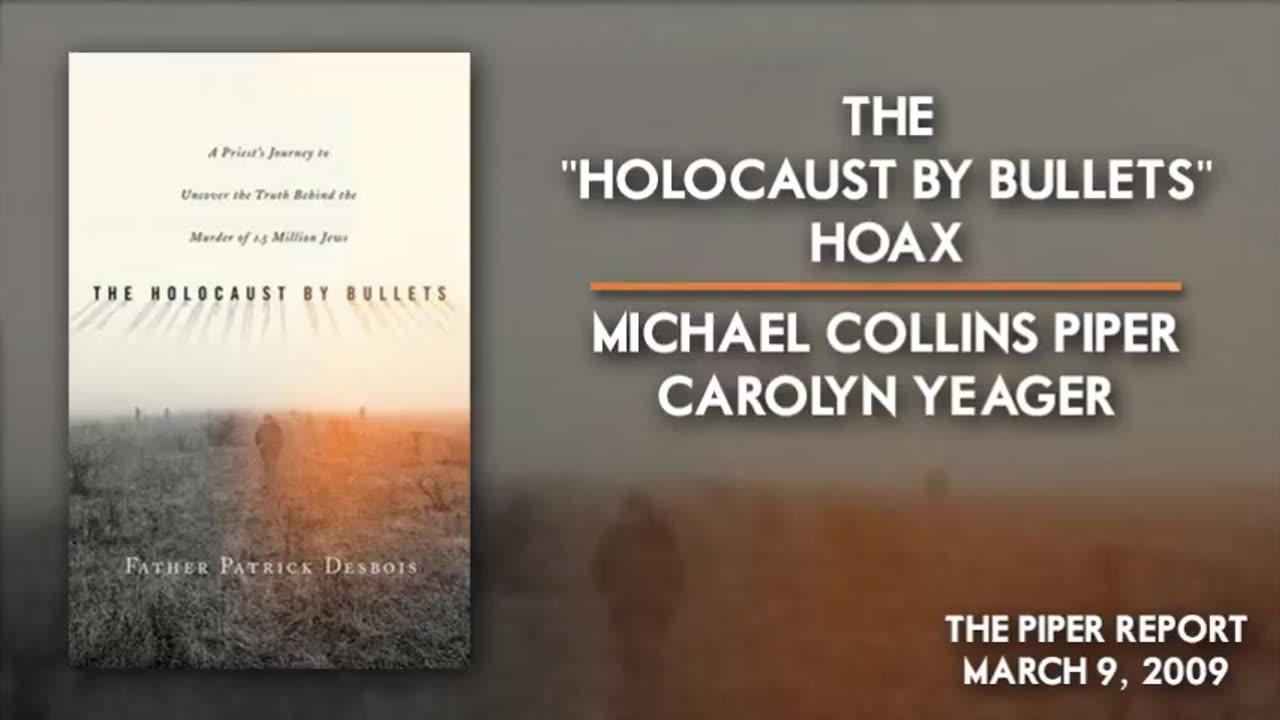 The "Holocaust by Bullets" Hoax. Michael Collins Piper with Carolyn Yaeger
