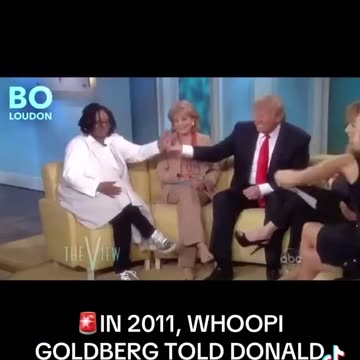 But wait a minute though...WHOOPI told DONALD he loved him