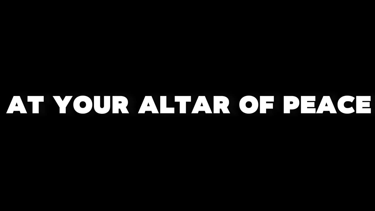 3. At Your Altar of Peace