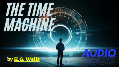 THE TIME MACHINE by H.G. Wells | Science Fiction | Audiobook