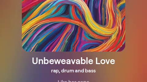 Unbeweavable Love - music