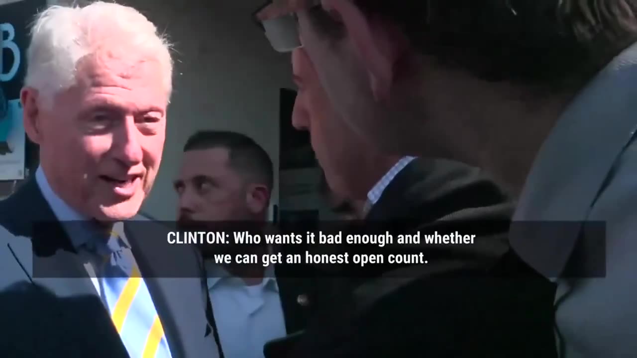 Bill Clinton claims that the outcome of the election will depend on whether the vote count is honest