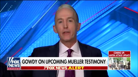 Trey Gowdy doesn't expect anything new from Mueller testimony