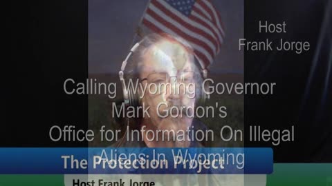 Calling Wyoming Governor Mark Gordon's Office for Info On Illegal Aliens