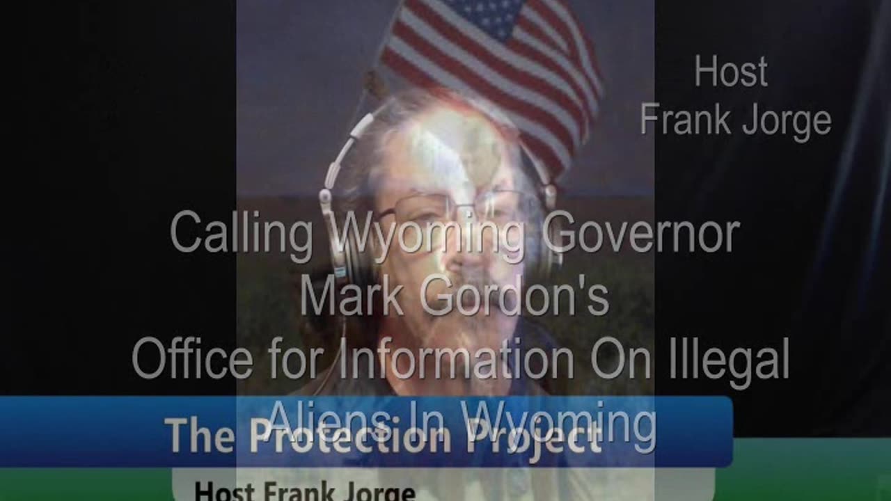 Calling Wyoming Governor Mark Gordon's Office for Info On Illegal Aliens