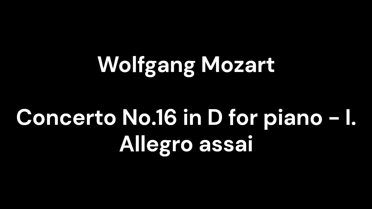 Concerto No.16 in D for piano - I. Allegro assai