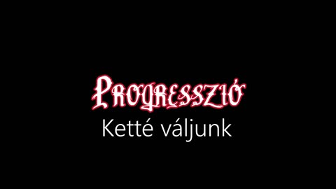 Progresszió ¦ Ketté váljunk (hivatalos audió)