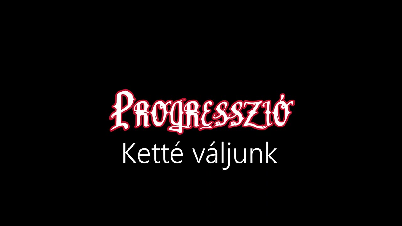 Progresszió ¦ Ketté váljunk (hivatalos audió)