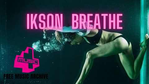 Ikson - Breathe - Electro House - Free No Copyright Music