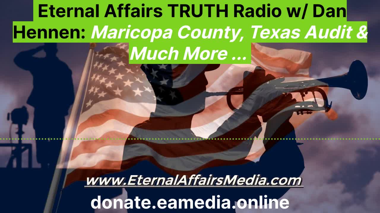 Truthful Unbiased 'News & Current Events' w/ Dan Hennen on EA Truth Radio