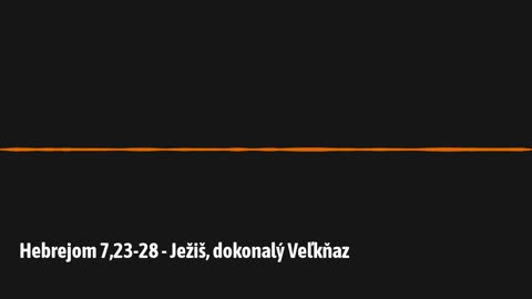 Hebrejom 7,23-28 - Ježiš, dokonalý Veľkňaz