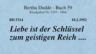 BD 5314 - LIEBE IST DER SCHLÜSSEL ZUM GEISTIGEN REICH ....