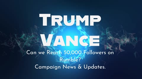 Help Reach 50,000 Followers on Rumble?