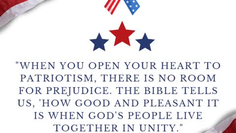 When you open your heart to patriotism, there is no room for prejudice.