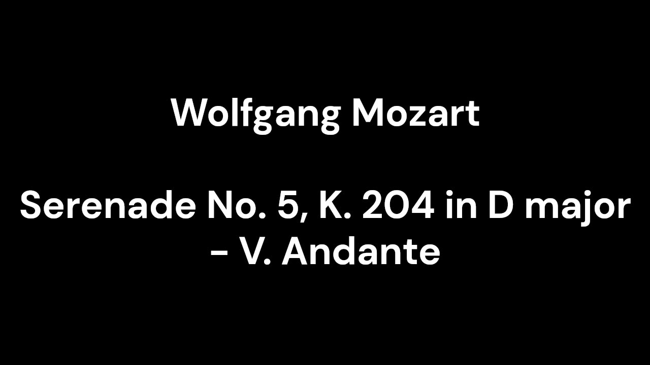 Serenade No. 5, K. 204 in D major - V. Andante