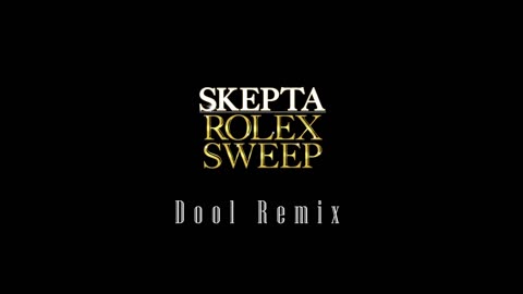 Skepta - Rolex Sweep (Dool Remix)