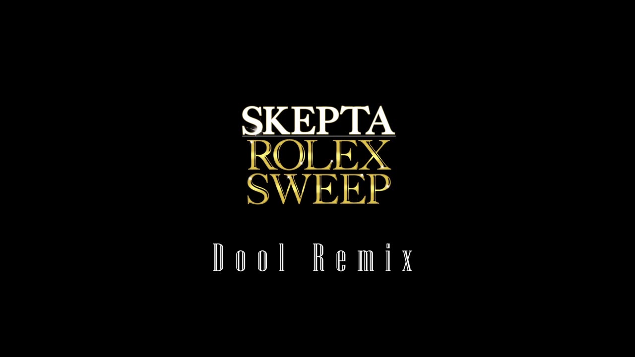 Skepta - Rolex Sweep (Dool Remix)