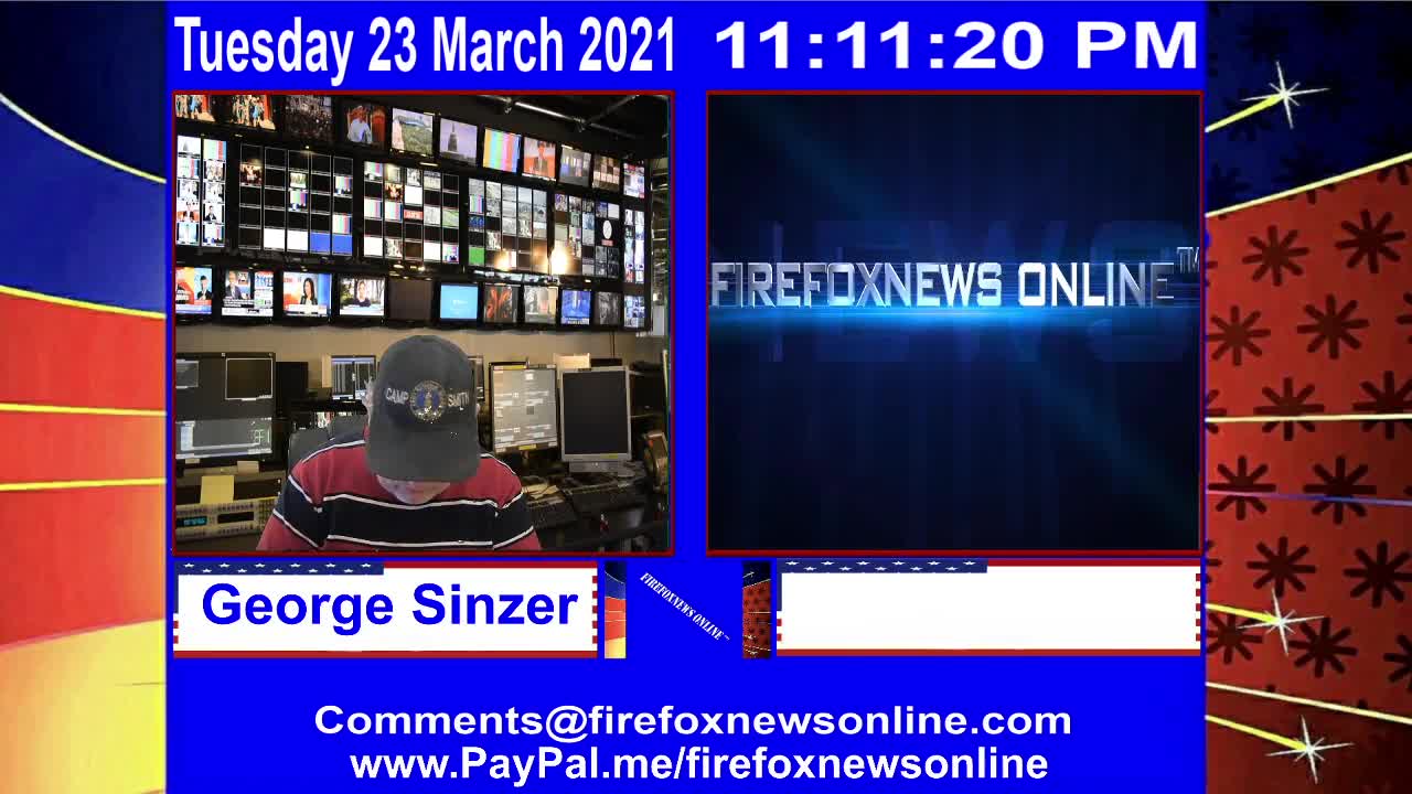 FIREFOXNEWS ONLINE™ March 23rd, 2021 Broadcast