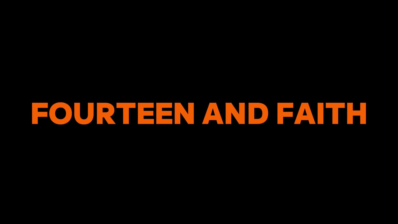 14. Fourteen and Faith