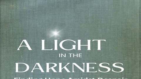 A Light in the Darkness: Finding Hope Amidst Despair Full Audiobook