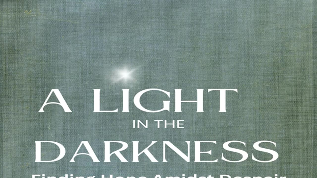 A Light in the Darkness: Finding Hope Amidst Despair Full Audiobook