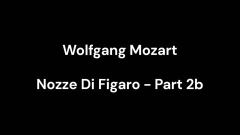 Nozze Di Figaro - Part 2b