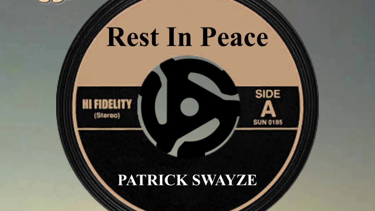 R.I.P. PATRICK SWAYZE