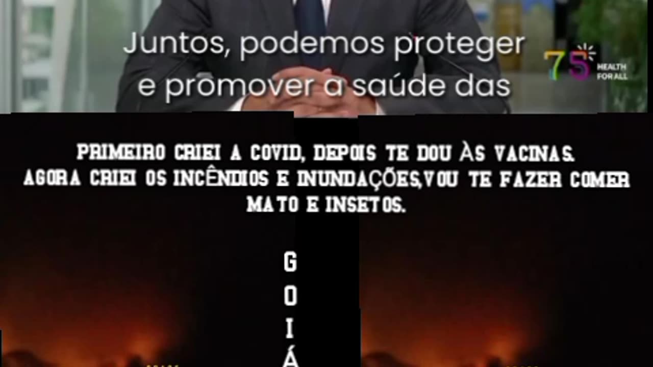 Primeiro criei a Covid, depois te dou às vacinas. Agora criei os incêndios e inundações,vou te fazer comer mato e insetos.