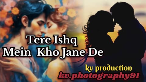 Tere Ishq Mein Kho Jane De Na