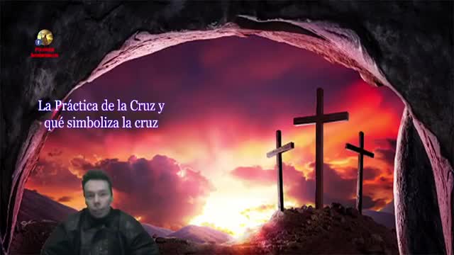 Práctica de la Cruz y qué Simboliza la Cruz - Fase B