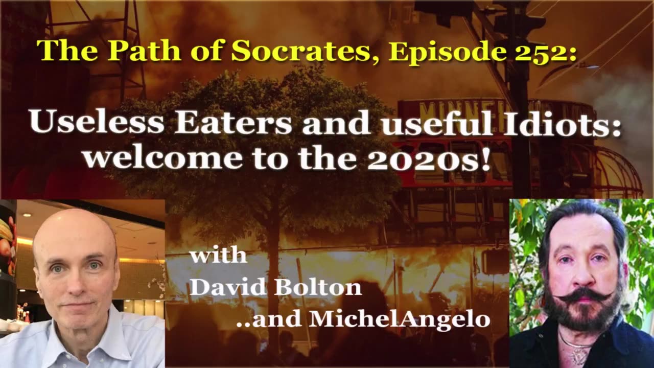 Episode 252: Useless Eaters and useful Idiots: welcome to the 2020s!